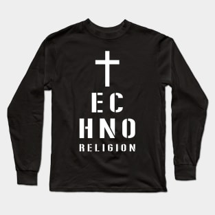 TECHNO RELIGION Long Sleeve T-Shirt